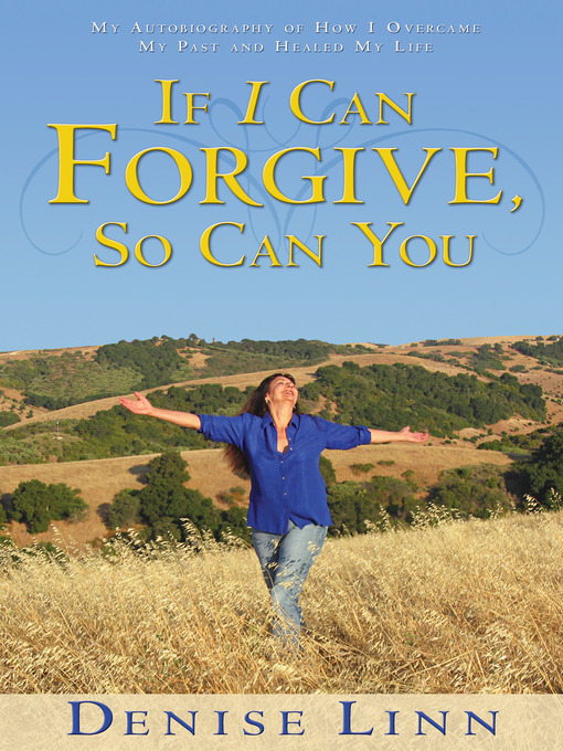 Title details for If I Can Forgive, So Can You by Denise Linn - Available